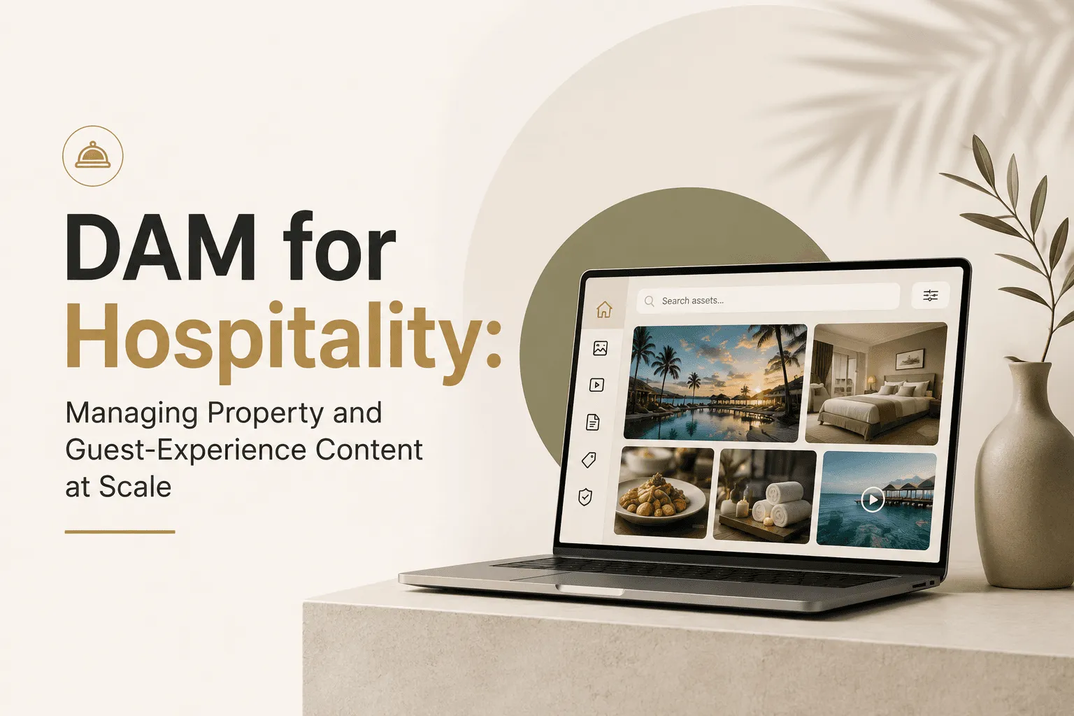 DAM for Hospitality: Managing Property and Guest-Experience Content at Scale