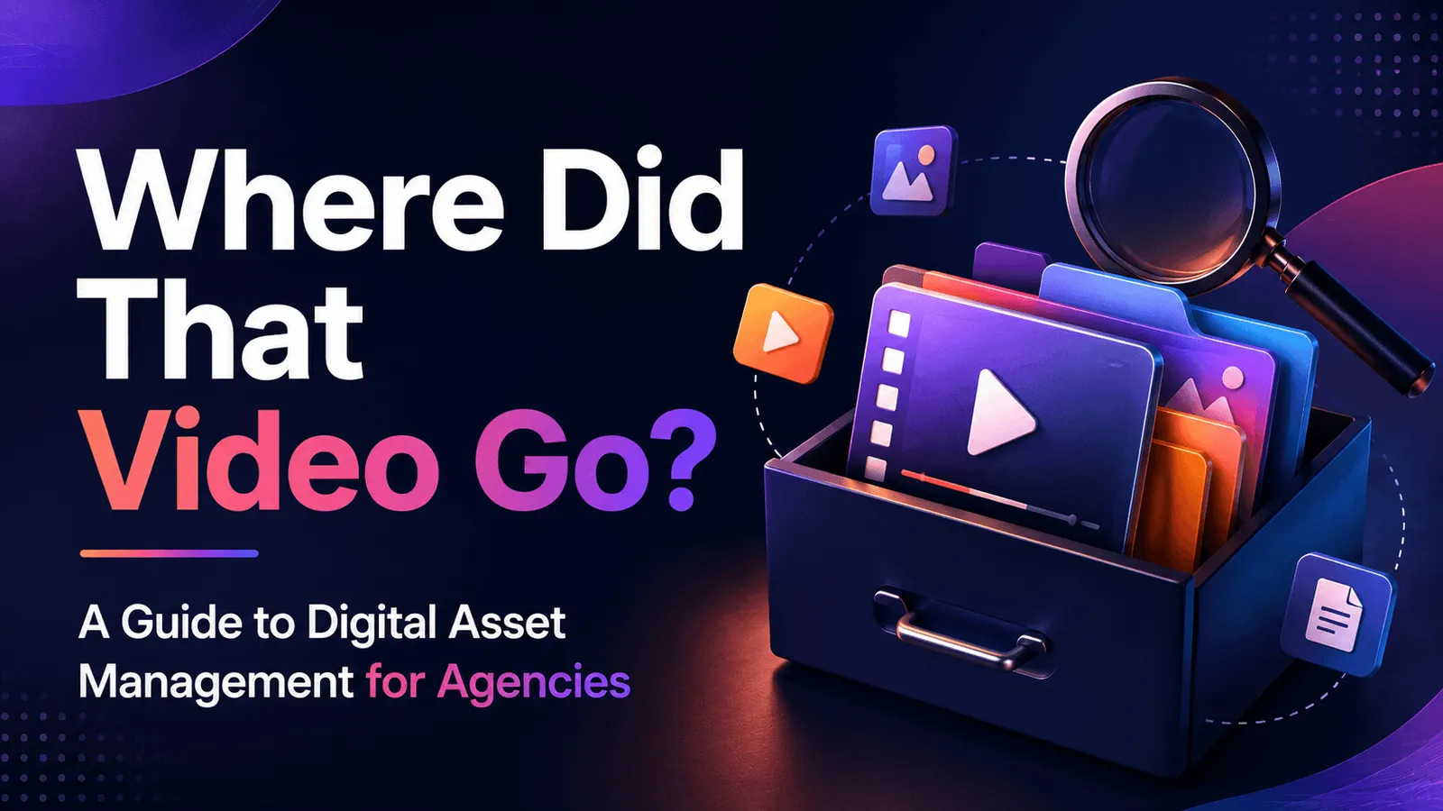 DAM for Agencies: How to Manage Multiple Client Creative Libraries at Scale